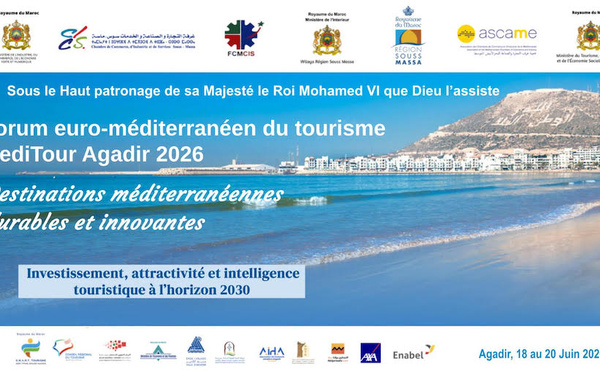 Agadir   11ᵉ édition du Forum Euro-Méditerranéen du Tourisme « MediTour Agadir 2026 »,